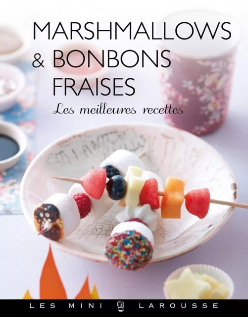 Marshmallows - Bonbons fraises - Émilie Guelpa, Massimo Pessina - Larousse