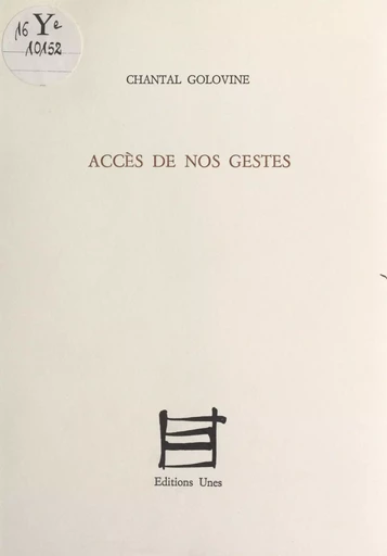 Accès de nos gestes - Chantal Golovine - FeniXX réédition numérique