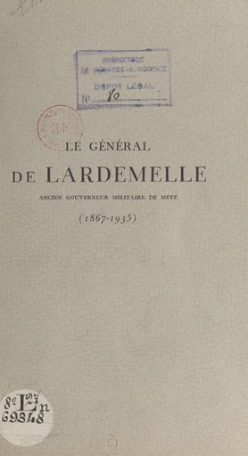 Le général de Lardemelle (1867-1935) - Gaston Billotte, Charles Charet, Émile Reibell - FeniXX réédition numérique