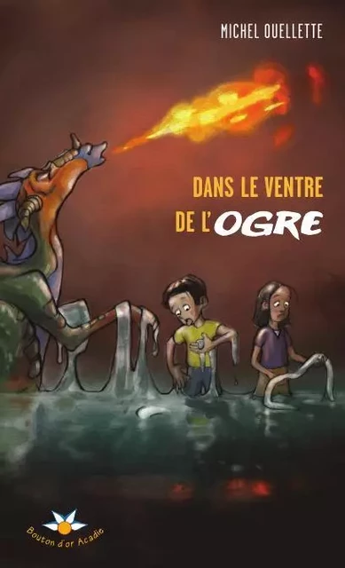 Dans le ventre de l’ogre - Michel Ouellette - Bouton d'or Acadie