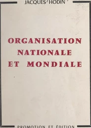 Organisation nationale et mondiale