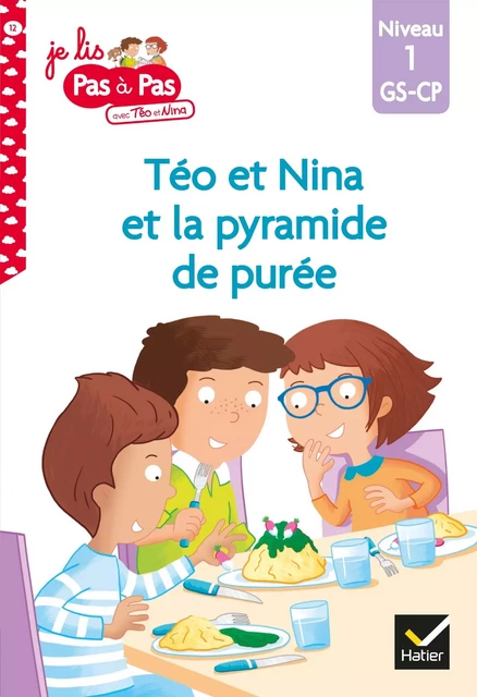 Téo et Nina GS CP Niveau 1 - Téo et Nina et la pyramide de purée - Isabelle Chavigny - Hatier