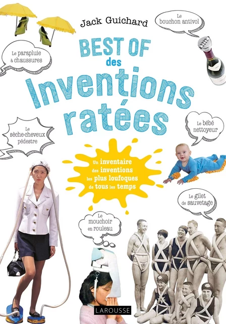 Best of des inventions ratées - Jack Guichard - Larousse