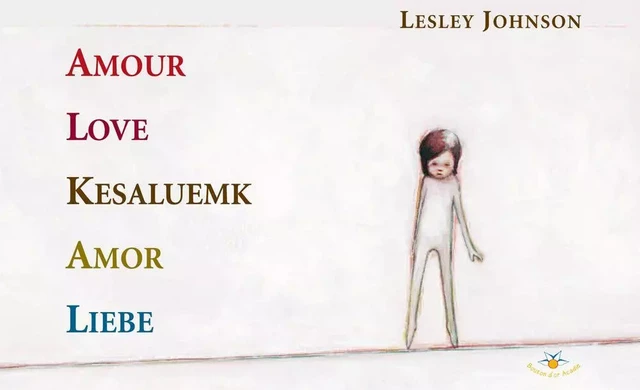 Amour / Love / Kesaluemk / Amor / Liebe - Lesley Johnson - Bouton d'or Acadie