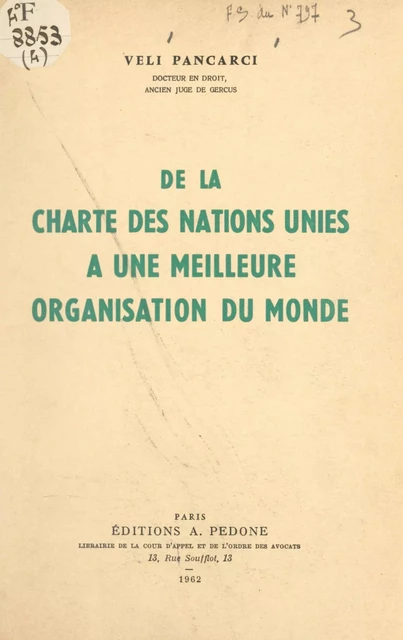 De la charte des Nations unies à une meilleure organisation du monde - Veli Pancarci - FeniXX réédition numérique