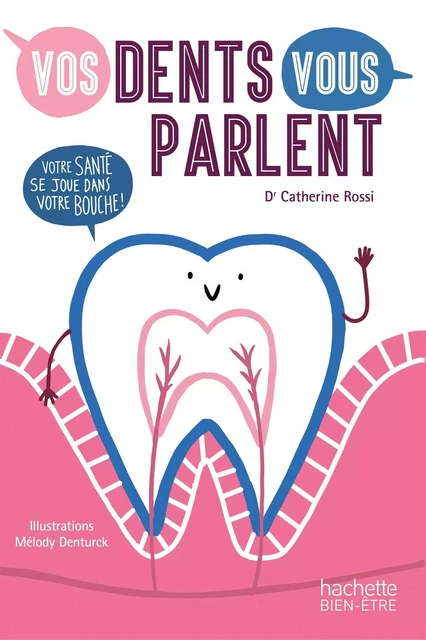 Vos dents vous parlent - Dr Catherine Rossi - Hachette Pratique