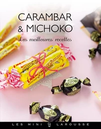 Carambar &amp; Michoko - les meilleures recettes