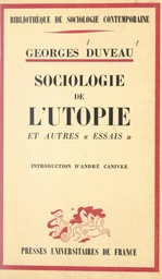 Sociologie de l'utopie et autres essais