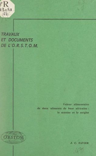 Valeur alimentaire de deux aliments de base africains : le manioc et le sorgho - Jean-Claude Favier - FeniXX réédition numérique