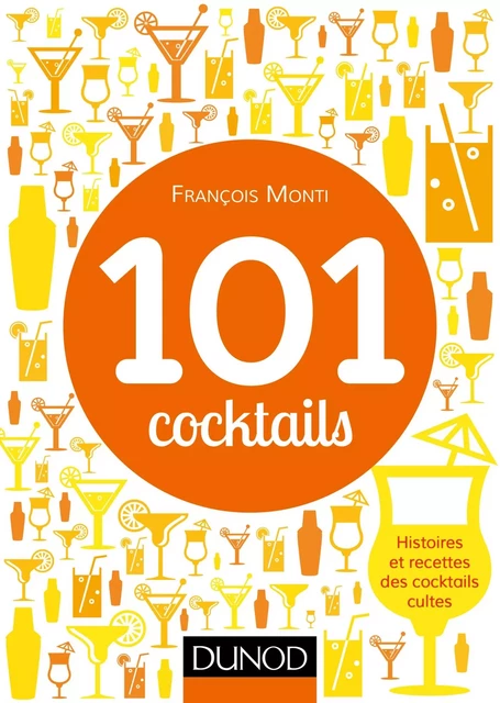 101 cocktails mythiques - François Monti - Dunod