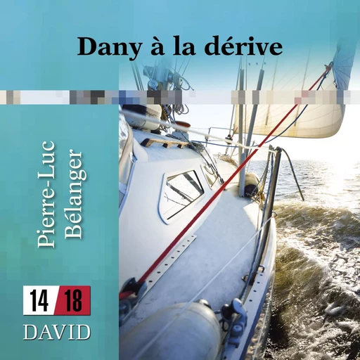 Dany à la dérive - Pierre-Luc Bélanger - Kampus Média