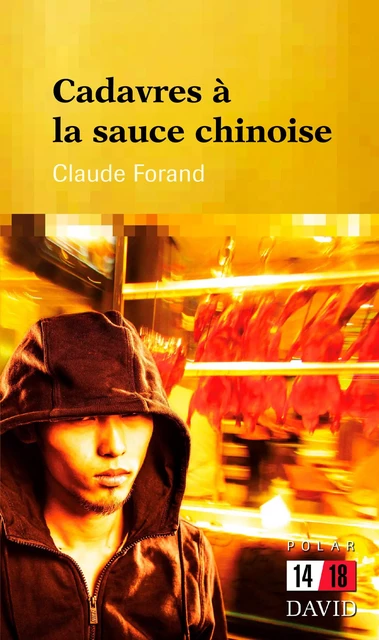 Cadavres à la sauce chinoise - Claude Forand - Éditions David