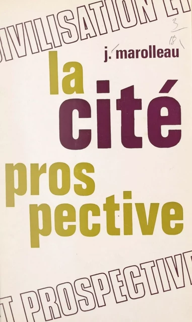 La cité prospective - Jean Marolleau - FeniXX réédition numérique