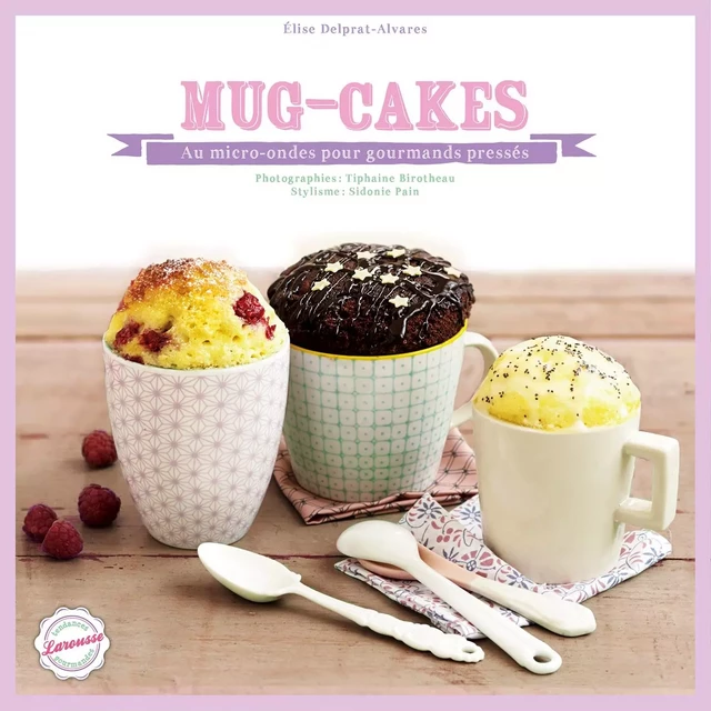 Mug cakes - Élise Delprat-Alvarès - Larousse