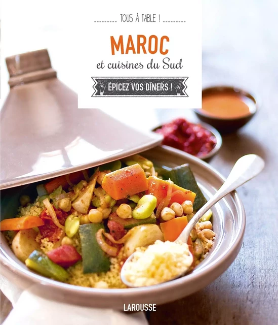 Maroc et cuisines du Sud -  Collectif - Larousse