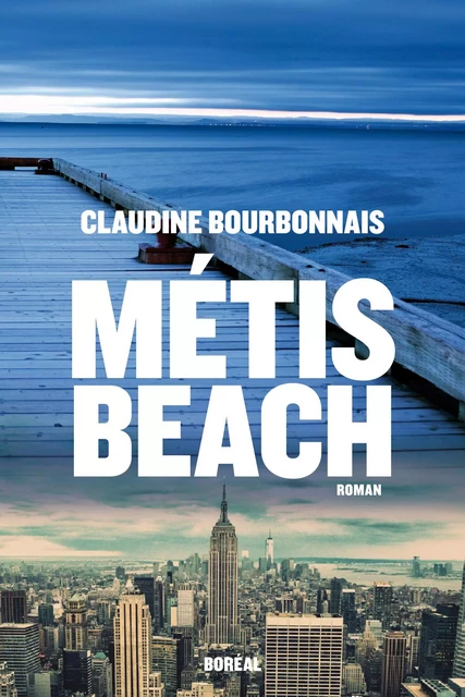 Métis Beach - Claudine Bourbonnais - Editions du Boréal