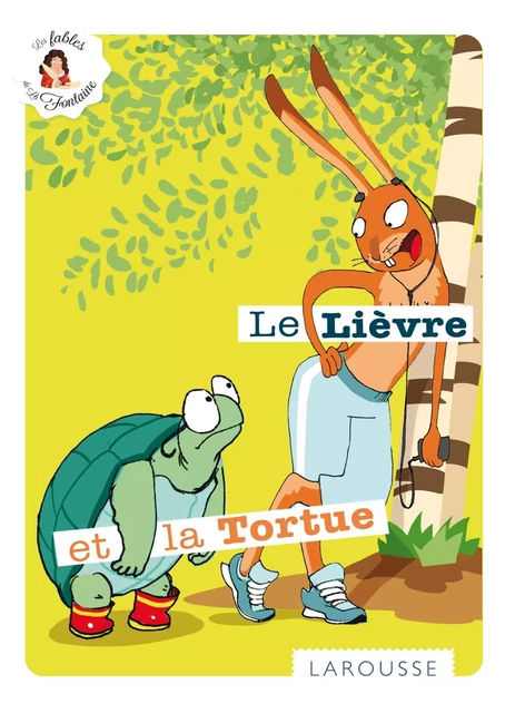 Le Lièvre et la Tortue - Jean de La Fontaine - Larousse