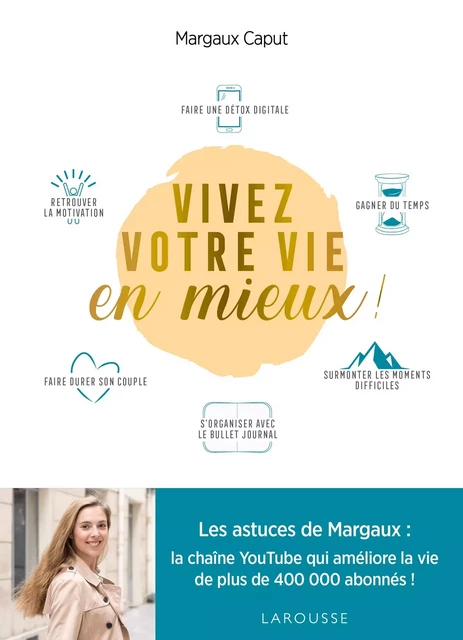 Vivez votre vie en mieux! - Margaux Caput - Larousse