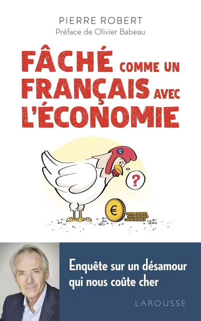 Fâché comme un Français avec l'économie - Pierre Robert - Larousse