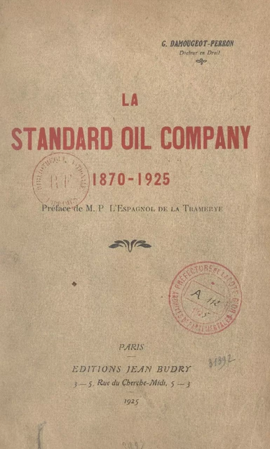 La Standard Oil Company, 1870-1925 - Georges Damougeot-Perron - FeniXX réédition numérique