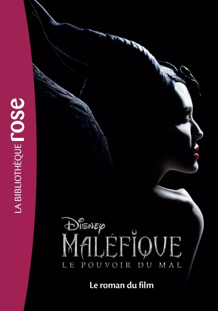 Maléfique 2 - Le roman du film -  Walt Disney - Hachette Jeunesse