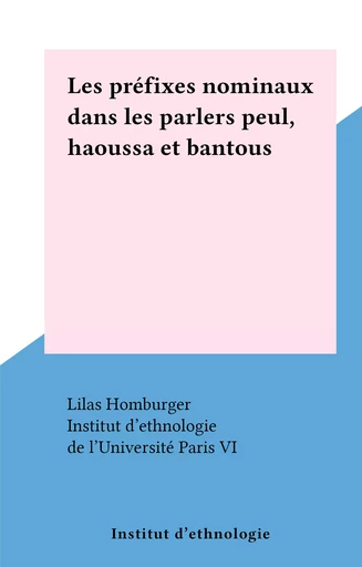 Les préfixes nominaux dans les parlers peul, haoussa et bantous - Lilas Homburger - FeniXX réédition numérique