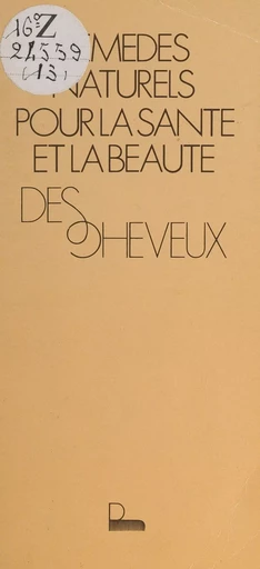 Remèdes naturels pour la santé et la beauté des cheveux - Jean-Pierre Régnier - FeniXX réédition numérique