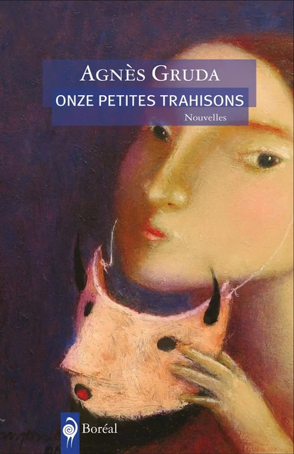 Onze petites trahisons - Agnès Gruda - Editions du Boréal