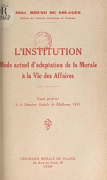 L'institution, mode actuel d'adaptation de la morale à la vie des affaires