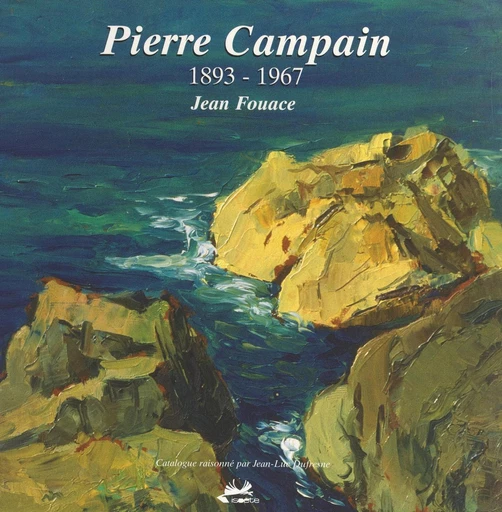 Pierre Campain, 1893-1967 - Jean Fouace - FeniXX réédition numérique