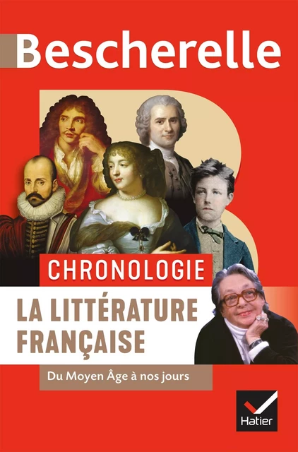 Bescherelle - Chronologie de la littérature française - Laurence Rauline, Nancy Oddo, Johan Faerber, Alain Couprie - Hatier