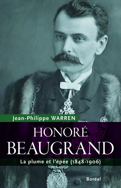 Honoré Beaugrand - Jean-Philippe Warren - Editions du Boréal