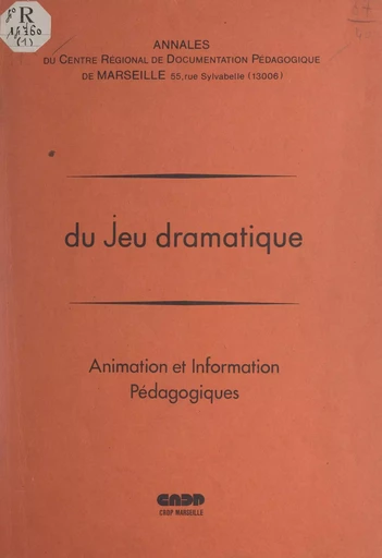 Du jeu dramatique -  CRDP de Marseille - FeniXX réédition numérique