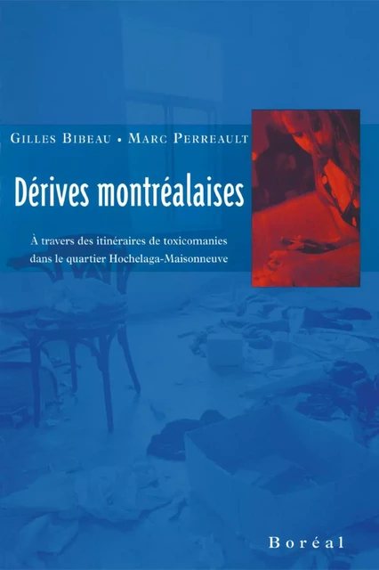 Dérives montréalaises - Gilles Bibeau, Marc Perreault - Editions du Boréal