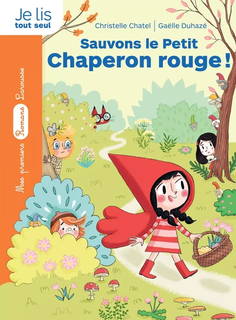 La bande des contes - Sauvons le Petit Chaperon rouge ! - Christelle Chatel - Larousse