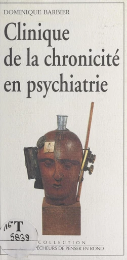 Clinique de la chronicité en psychiatrie - Dominique Barbier - FeniXX réédition numérique