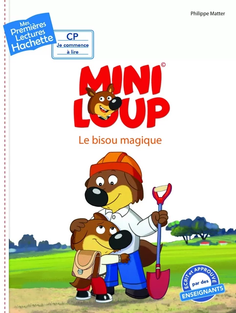 Premières lectures CP2 Mini-Loup - Le bisou magique - Philippe Matter - Hachette Enfants