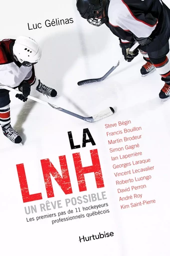 La LNH, un rêve possible - Format poche - Luc Gélinas - Éditions Hurtubise