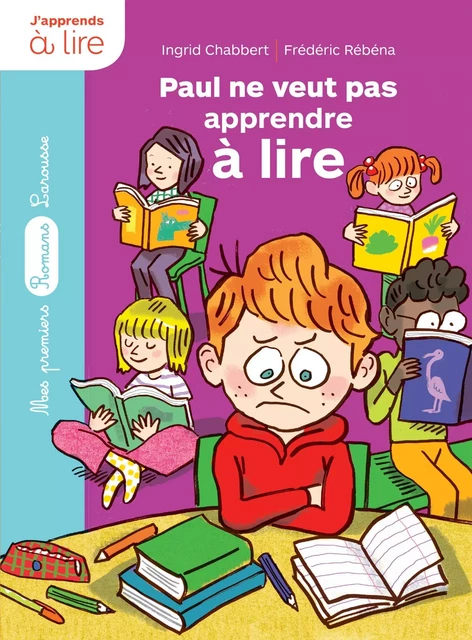 Paul ne veut pas apprendre à lire - Ingrid Chabbert - Larousse