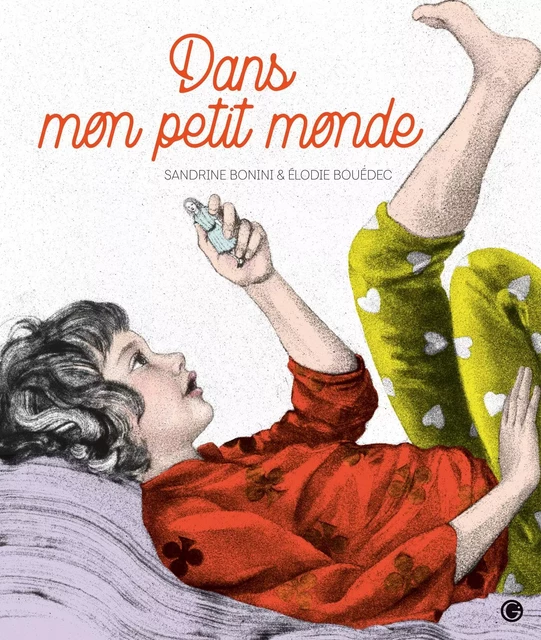 Dans mon petit monde - Sandrine Bonini - Grasset Jeunesse