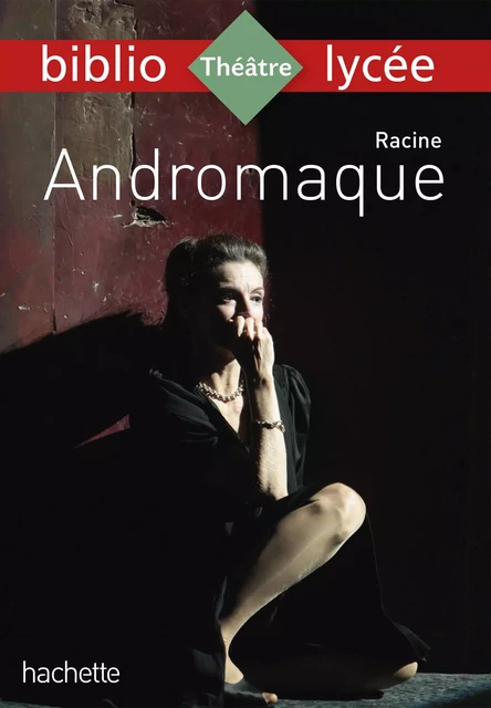 Bibliolycée - Andromaque, Racine - Jean Racine, Fanny Marin - Hachette Éducation