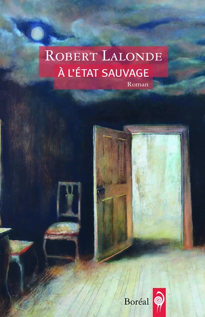 À l'état sauvage - Robert Lalonde - Editions du Boréal