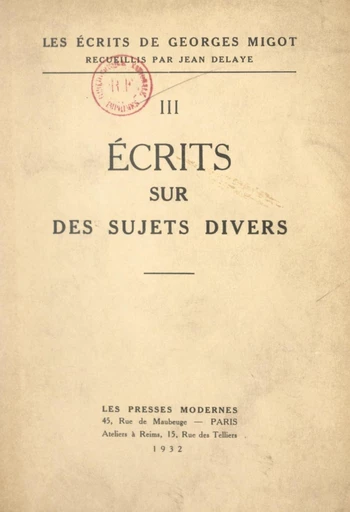 Les écrits de Georges Migot (3). Écrits sur des sujets divers - Georges Migot - FeniXX réédition numérique