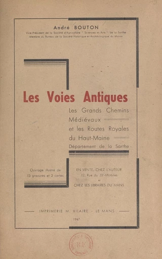 Les voies antiques, les grands chemins médiévaux et les routes royales du Haut-Maine, département de la Sarthe - André Bouton - FeniXX réédition numérique