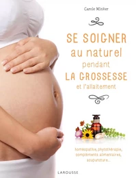 Se soigner sainement pendant la grossesse et l'allaitement