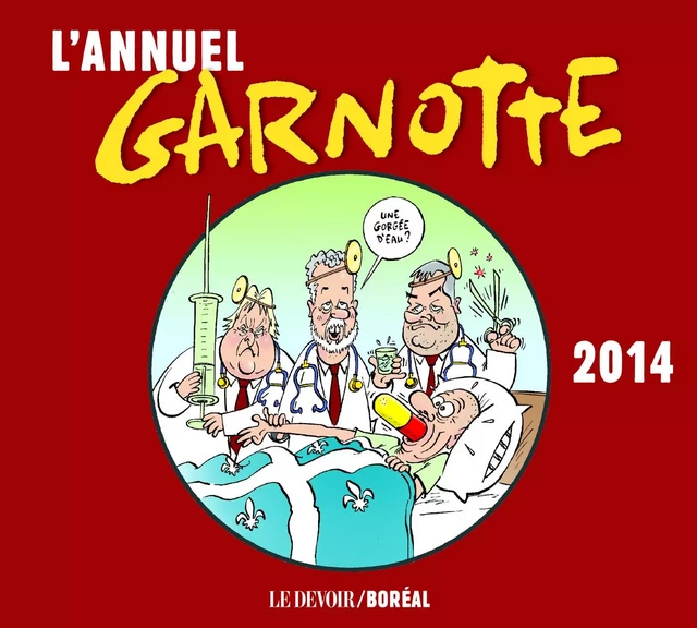 L'Annuel Garnotte 2014 - Garnotte Garnotte - Editions du Boréal