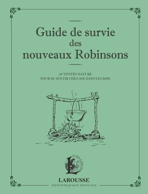 Guide de survie des nouveaux Robinsons - Francois Couplan - Larousse