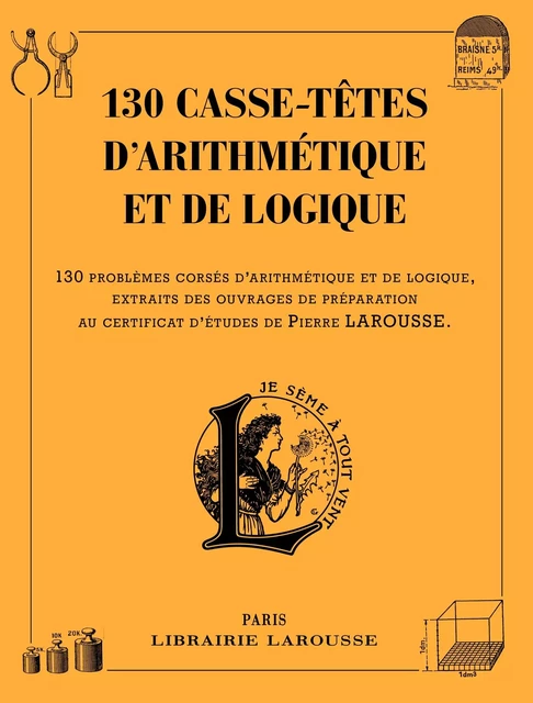 130 casse-têtes logiques et arithmétiques -  Collectif - Larousse