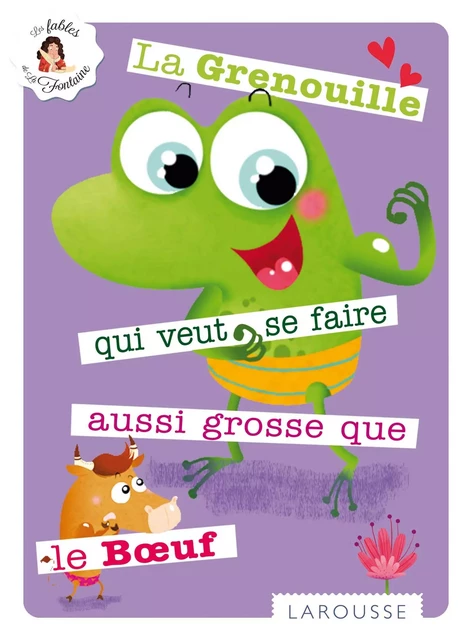 La Grenouille qui se veut faire aussi grosse que le Boeuf - Jean de La Fontaine - Larousse