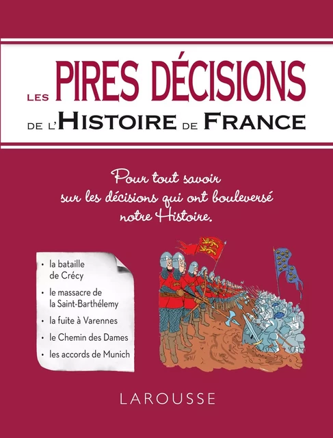 Les Pires décisions de l'Histoire de France -  Collectif - Larousse